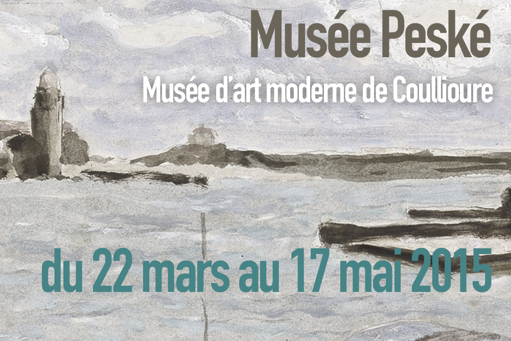 Du 22 Mars Au 17 Mai 2015  Au Musée Peské à Collioure